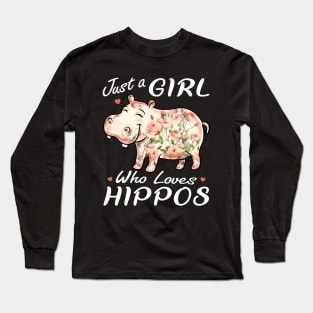 Just A Girl Who Loves Hippos Flower Hippopotamus Long Sleeve T-Shirt